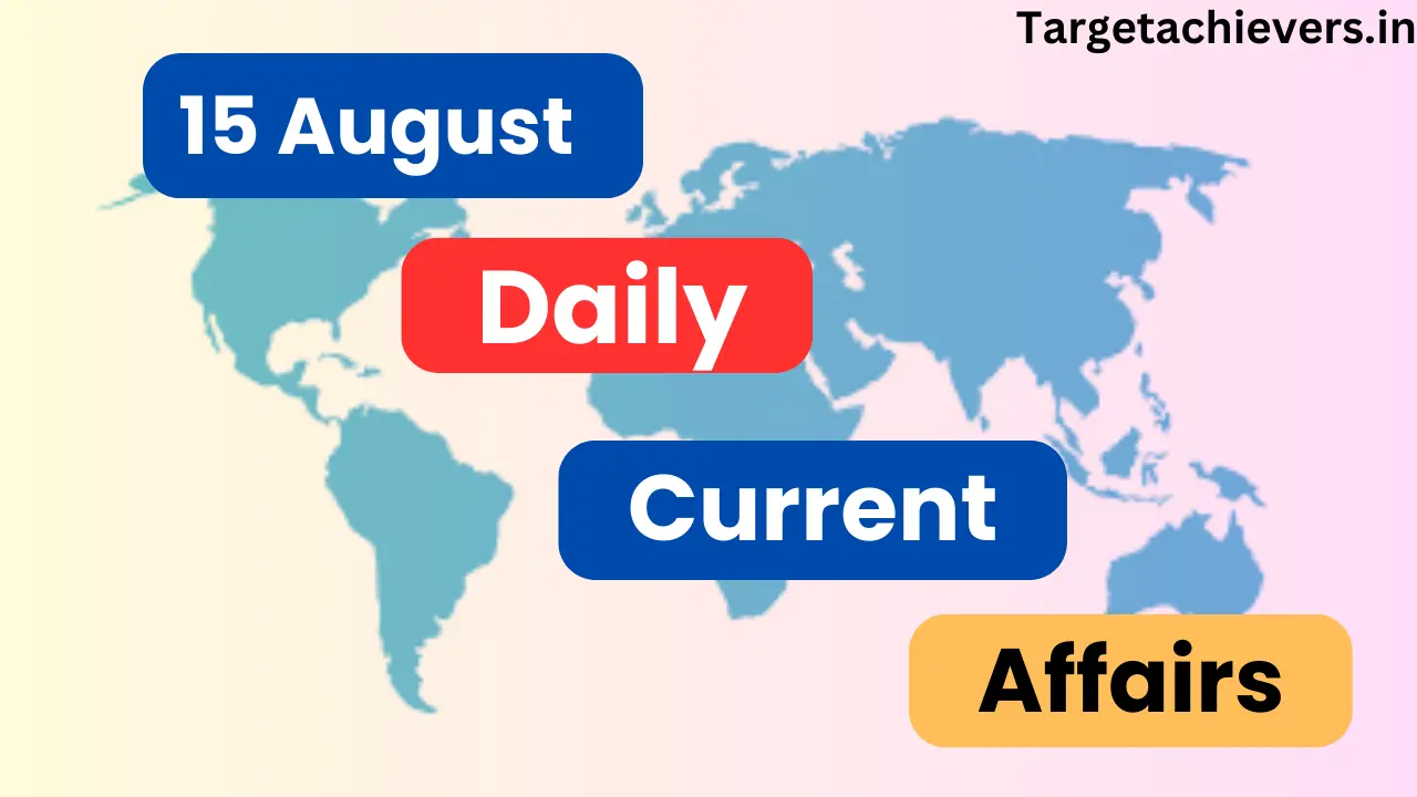 15 August Daily Current Affairs in Hindi and English